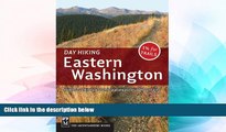 Must Have  Day Hiking: Eastern Washington Kettles-Selkirks Columbia Plateau Blue Mountains  Full