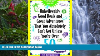 Big Deals  Unbelievably Good Deals and Great Adventures that you Absolutely Can t Get Unless You