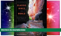 Ebook Best Deals  Classic Hikes of the World: 23 Breathtaking Treks  Most Wanted