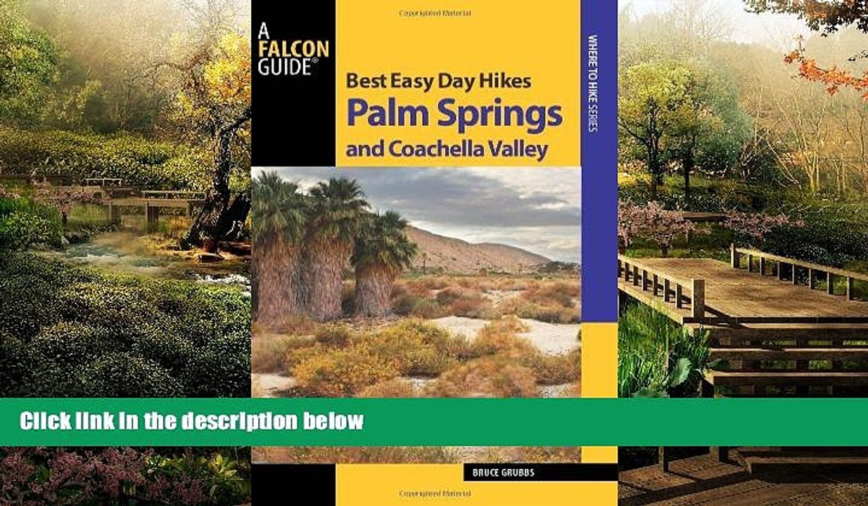 Must Have  Best Easy Day Hikes Palm Springs and Coachella Valley (Best Easy Day Hikes Series)