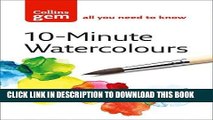 [PDF] Collins Gem 10-Minute Watercolours: Techniques   Tips for Quick Watercolours Full Online