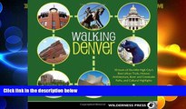 Big Sales  Walking Denver: 30 Tours of the Mile-High Cityâ€™s Best Urban Trails, Historic