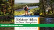 Ebook Best Deals  Explorer s Guide 50 More Hikes in New Hampshire: Day Hikes and Backpacking Trips