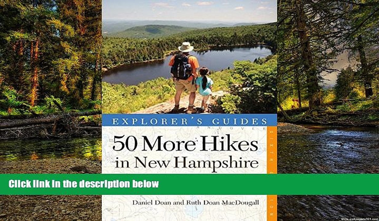 Ebook Best Deals  Explorer s Guide 50 More Hikes in New Hampshire: Day Hikes and Backpacking Trips