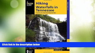 Big Sales  Hiking Waterfalls in Tennessee: A Guide to the State s Best Waterfall Hikes  Premium