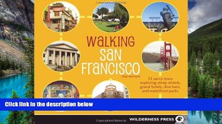 Ebook deals  Walking San Francisco: 33 Savvy Tours Exploring Steep Streets, Grand Hotels, Dive