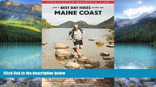 Best Buy Deals  AMC s Best Day Hikes along the Maine Coast: Four-Season Guide to 50 of the Best