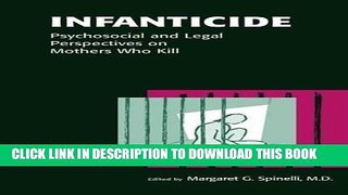 Read Now Infanticide: Psychosocial and Legal Perspectives on Mothers Who Kill PDF Online