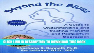 Read Now Beyond the Blues: A Guide to Understanding And Treating Prenatal And Postpartum