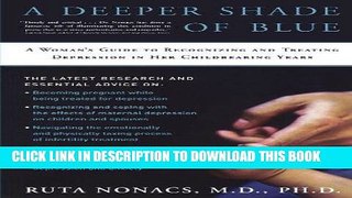 Read Now A Deeper Shade of Blue: A Woman s Guide to Recognizing and Treating Depression in Her