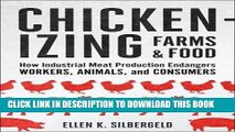 [FREE] EBOOK Chickenizing Farms and Food: How Industrial Meat Production Endangers Workers,