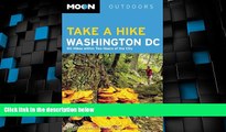 Buy NOW  Moon Take a Hike Washington DC: 80 Hikes within Two Hours of the City (Moon Outdoors)