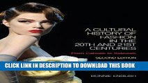 Ebook A Cultural History of Fashion in the 20th and 21st Centuries: From Catwalk to Sidewalk Free