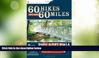 Buy NOW  60 Hikes Within 60 Miles: Philadelphia: Including Surrounding Counties and Hunterdon and