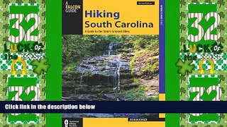 Big Sales  Hiking South Carolina: A Guide To The State s Greatest Hikes (State Hiking Guides