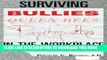 [READ] EBOOK Surviving Bullies, Queen Bees   Psychopaths in the Workplace BEST COLLECTION