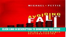 [READ] EBOOK Avoiding the Fall: China s Economic Restructuring BEST COLLECTION