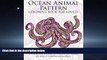 EBOOK ONLINE  Ocean Animal Pattern Coloring Book for Adults: An Adult Coloring Book of 40 Ocean