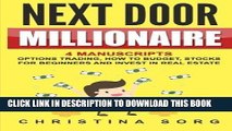 [FREE] EBOOK Next Door Millionaire: 4 Manuscripts: Options Trading, How to Budget, Stocks for