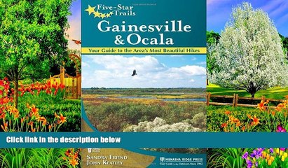 Big Deals  Five-Star Trails: Gainesville   Ocala: Your Guide to the Area s Most Beautiful Hikes