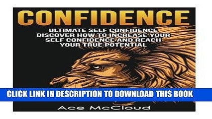 [READ] EBOOK Confidence: Ultimate Self Confidence: Discover How To Increase Your Self Confidence