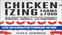 [READ] EBOOK Chickenizing Farms and Food: How Industrial Meat Production Endangers Workers,