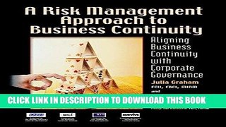 [FREE] EBOOK A Risk Management Approach to Business Continuity: Aligning Business Continuity with