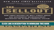 [FREE] EBOOK The Sellout: How Three Decades of Wall Street Greed and Government Mismanagement