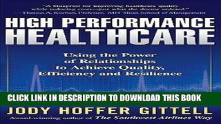 [READ] EBOOK High Performance Healthcare: Using the Power of Relationships to Achieve Quality,