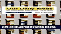 [READ] EBOOK Our Daily Meds: How the Pharmaceutical Companies Transformed Themselves into Slick