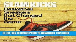 Best Seller SLAM Kicks: Basketball Sneakers that Changed the Game Free Read