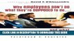 [FREE] EBOOK Why Employees Don t Do What They re Supposed To and What You Can Do About It BEST