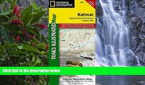 Best Deals Ebook  Katmai National Park and Preserve (National Geographic Trails Illustrated Map)