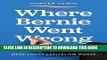 Read Now Where Bernie Went Wrong: And Why His Remedies Will Just Make Crony Capitalism Worse