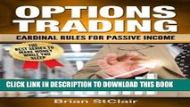 [FREE] EBOOK Options Trading: Cardinal Rules for Passive Income (Stocks, Options, Investing,