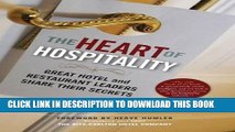 [FREE] EBOOK The Heart of Hospitality: Great Hotel and Restaurant Leaders Share Their Secrets
