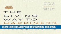 [FREE] EBOOK The Giving Way to Happiness: Stories and Science Behind the Life-Changing Power of