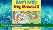 FREE DOWNLOAD  Happy Paws Dog Dreams 2: A Fun Coloring Book of Dogs for Dog Lovers of all Ages