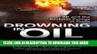 [FREE] EBOOK Drowning in Oil: BP   the Reckless Pursuit of Profit ONLINE COLLECTION