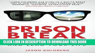 [READ] EBOOK Prison Break: Vanquish the Victim, Own Your Obstacles, and Lead Your Life ONLINE