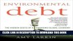 [READ] EBOOK Environmental Debt: The Hidden Costs of a Changing Global Economy BEST COLLECTION