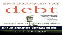 [READ] EBOOK Environmental Debt: The Hidden Costs of a Changing Global Economy BEST COLLECTION