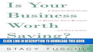 [READ] EBOOK Is Your Business Worth Saving?: A Step-by-Step Guide to Rescuing Your Business and