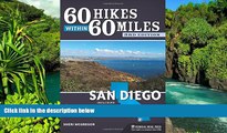 Must Have  60 Hikes Within 60 Miles: San Diego: Including North, South and East Counties  Most