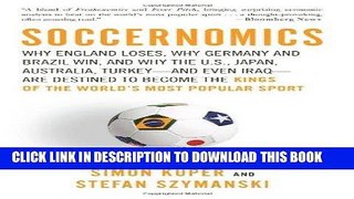 [FREE] EBOOK Soccernomics: Why England Loses, Why Germany and Brazil Win, and Why the U.S., Japan,