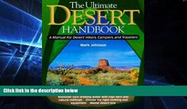 Must Have  The Ultimate Desert Handbook : A Manual for Desert Hikers, Campers and Travelers  Buy Now