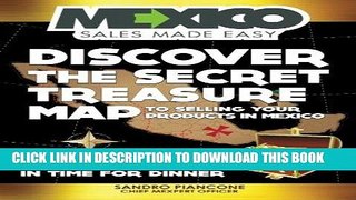 [READ] EBOOK Discover The Secret Treasure Map to Selling Your Products in Mexico and Still Be Home