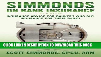 [READ] EBOOK Simmonds on Bank Insurance 2nd Edition: Insurance Advice for Bankers Who Buy