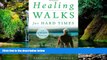 Ebook Best Deals  Healing Walks for Hard Times: Quiet Your Mind, Strengthen Your Body, and Get