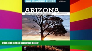 Must Have  100 Classic Hikes Arizona: Arizona, Grand Canyon, Colorado Plateau, San Francisco